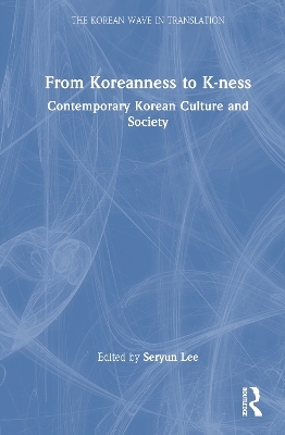 From Koreanness to K-ness - 