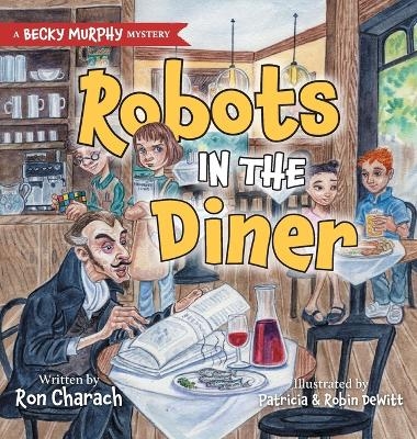Robots in the Diner - Ron Charach