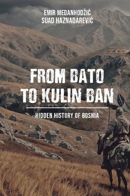 From Bato to Kulin Ban - Emir Medanhodzic, Suad Haznadarevic