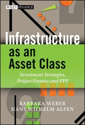 Infrastructure as an Asset Class – Investment Strategies, Project Finance and PPP