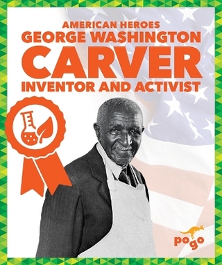 George Washington Carver: Inventor and Activist