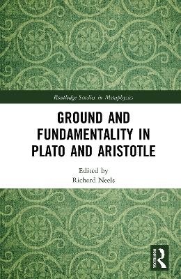 Ground and Fundamentality in Plato and Aristotle - 