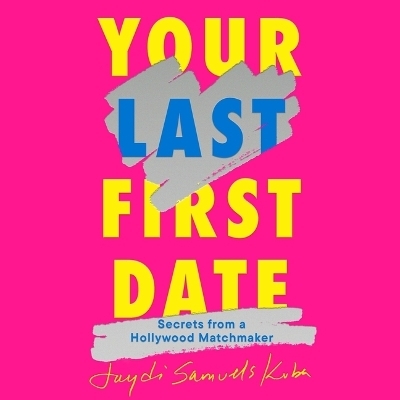 Your Last First Date - Jaydi Samuels Kuba