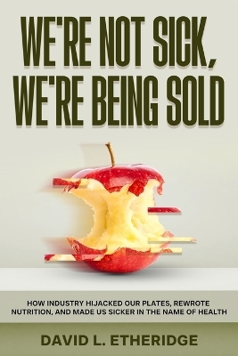 We're Not Sick, We're Being Sold