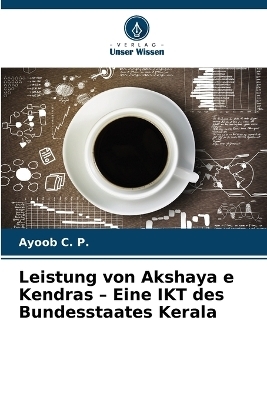 Leistung von Akshaya e Kendras - Eine IKT des Bundesstaates Kerala