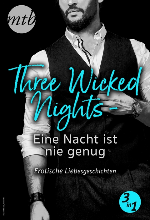 Three Wicked Nights - Eine Nacht ist nie genug - Erotische Liebesgeschichten - 3in1 - Jo Leigh
