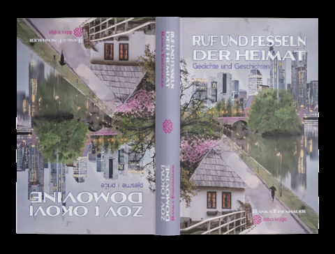 Ruf und Fesseln der Heimat / Zov i okovi domovine - Ranka Eisenhauer