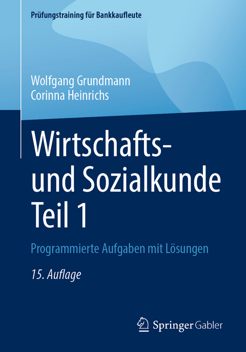 Wirtschafts- und Sozialkunde Teil 1 - Wolfgang Grundmann, Corinna Heinrichs