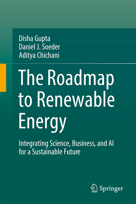 The Roadmap to Renewable Energy - DISHA GUPTA, Daniel J. Soeder, Aditya Chichani
