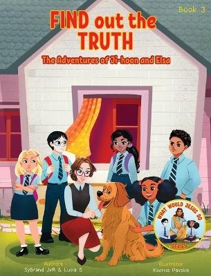 Find Out the Truth (What Would Jesus Do Series) Book 3