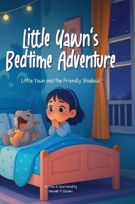 Little Yawn and the Friendly Shadows - Hannah M Dewies
