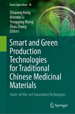 Smart and Green Production Technologies for Traditional Chinese Medicinal Materials - 