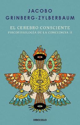 El cerebro consciente / The Conscious Brain - Jacobo Grinberg-Zylberbaum