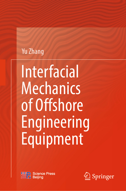 Interfacial Mechanics of Offshore Engineering Equipment - Yu Zhang