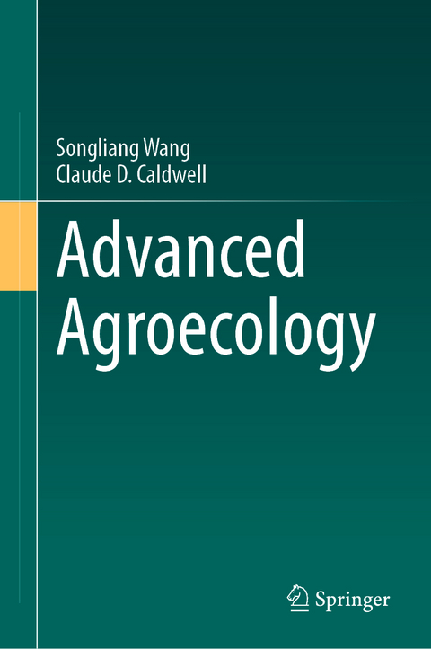 Advanced Agroecology - Songliang Wang, Claude D. Caldwell