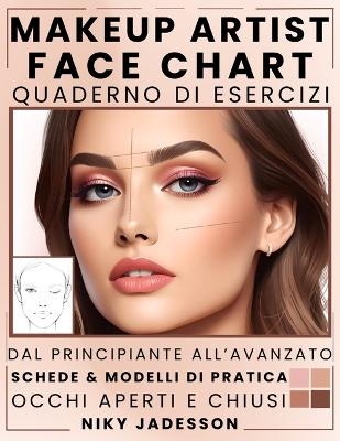 Makeup Artist Face Chart Quaderno di esercizi - Niky Jadesson