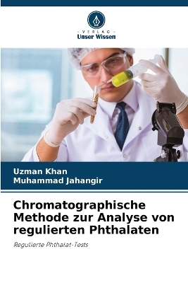 Chromatographische Methode zur Analyse von regulierten Phthalaten - Uzman Khan, Muhammad Jahangir