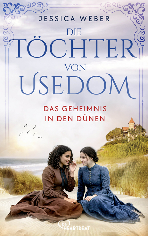 Die T&ouml;chter von Usedom - Das Geheimnis in den D&uuml;nen - Jessica Weber