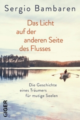 Das Licht auf der anderen Seite des Flusses - Sergio Bambaren