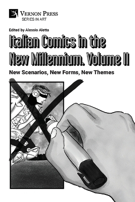 Italian Comics in the New Millennium. Vol. 2. New Scenarios, New Forms, New Themes - 