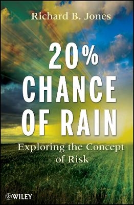20% Chance of Rain: Exploring the Concept of Risk - RB Jones