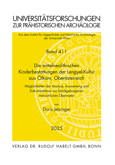 Die mittelneolithischen Kinderbestattungen der Lengyel-Kultur aus &Ouml;lkam, Ober&ouml;sterreich - Doris Jetzinger