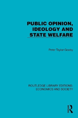 Public Opinion, Ideology and State Welfare - Peter Taylor-Gooby