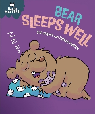 Health Matters: Bear Sleeps Well - Sue Graves
