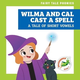 Wilma and Cal Cast a Spell: A Tale of Short Vowels