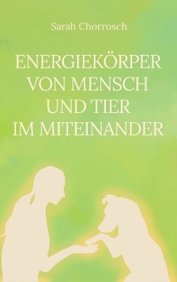 Energiekörper von Mensch und Tier im Miteinander