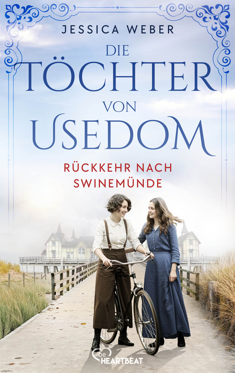 Die T&ouml;chter von Usedom - R&uuml;ckkehr nach Swinem&uuml;nde - Jessica Weber