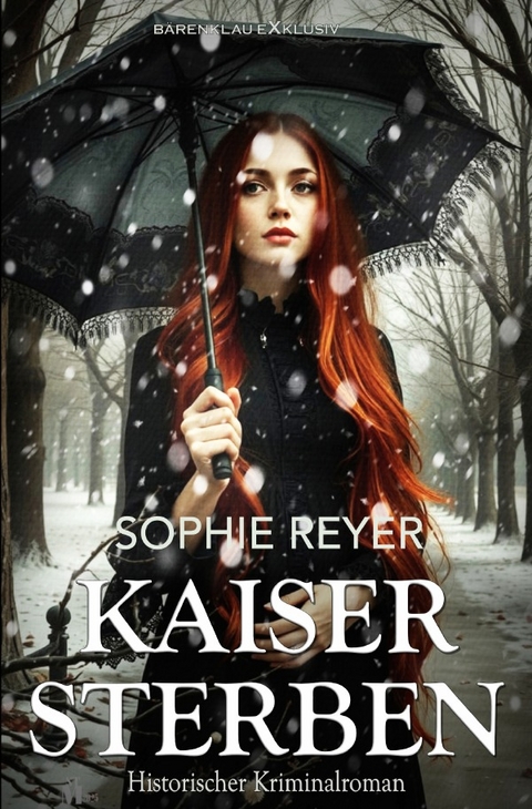 Kaisersterben &ndash; Historischer Kriminalroman - Sophie Reyer