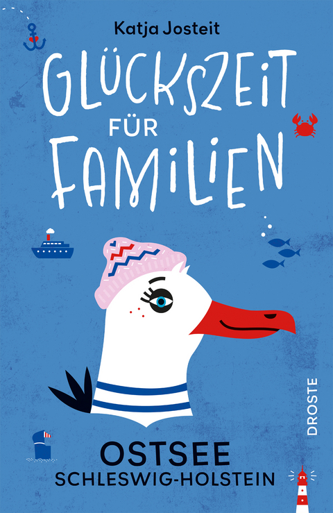 Gl&uuml;ckszeit f&uuml;r Familien - Ostsee. Schleswig-Holstein - Katja Josteit