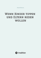 Wenn Kinder tippen und Eltern reden wollen - Marcel F&ouml;rster