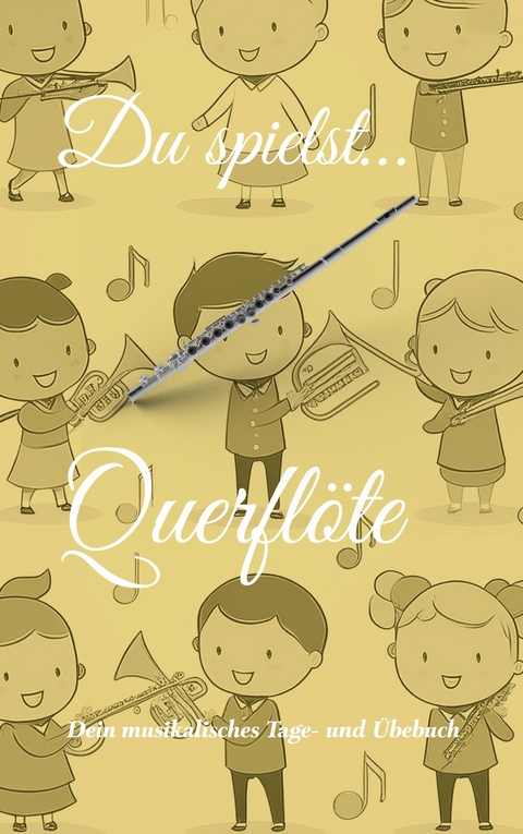 Du spielst... Querfl&ouml;te - Johannes Schachtner