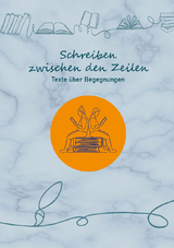 Schreiben zwischen den Zeilen - 