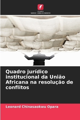 Quadro jurídico institucional da União Africana na resolução de conflitos