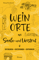 Weinorte an Saale und Unstrut - Manja Reinhardt