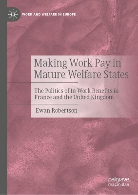 Making Work Pay in Mature Welfare States - Ewan Robertson