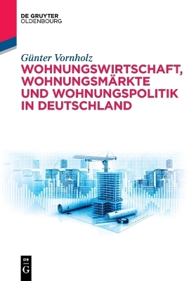 Wohnungswirtschaft, Wohnungsmärkte und Wohnungspolitik in Deutschland