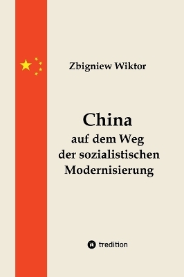 China auf dem Weg der sozialistischen Modernisierung - Zbigniew Wiktor