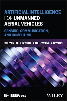Artificial Intelligence for Unmanned Aerial Vehicles - Shuyan Hu, Kai Li, Xin Yuan, Wei Ni, Xin Wang