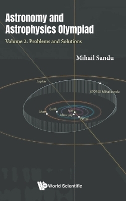 Astronomy And Astrophysics Olympiad - Volume 2: Problems And Solutions