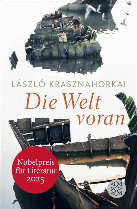 Die Welt voran - L&aacute;szl&oacute; Krasznahorkai