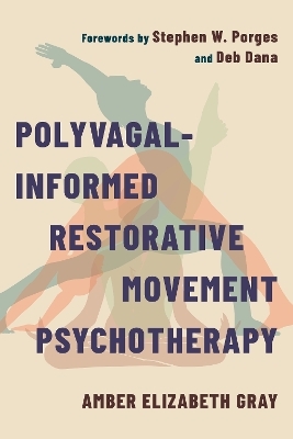 Polyvagal-Informed Restorative Movement Psychotherapy - Amber Elizabeth Gray