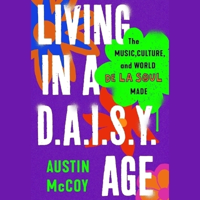Living in a D.A.I.S.Y. Age - Austin McCoy