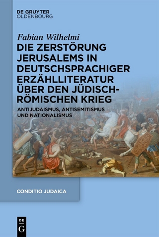 Die Zerstörung Jerusalems in deutschsprachiger Erzählliteratur über den Jüdisch-Römischen Krieg