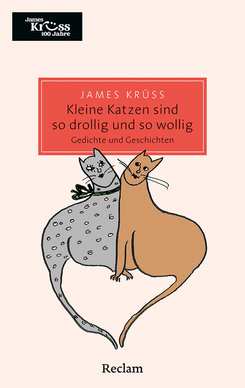 Kleine Katzen sind so drollig und so wollig und so mollig. Gedichte und Geschichten &uuml;ber Katzen - James Kr&uuml;ss