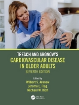 Tresch and Aronow's Cardiovascular Disease in Older Adults - Aronow, Wilbert S.; Fleg, Jerome L.; Rich, Michael W.