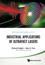 INDUSTRIAL APPLICATIONS OF ULTRAFAST LASERS - Richard A Haight, Adra Carr